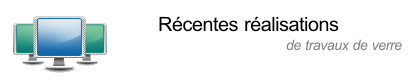 Récentes réalisations de Vitrerie RD